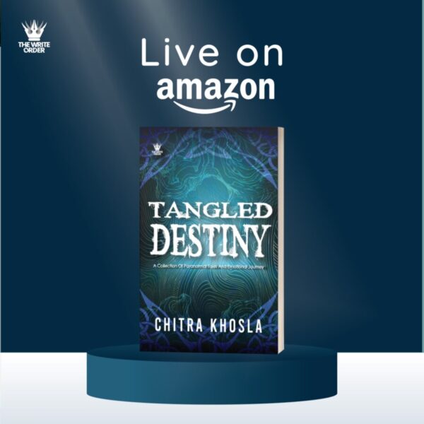 Tangled Destiny,Chitra Khosla, Author Chitra Khosla