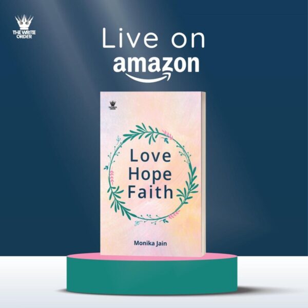 Monika Jain, Author Monika Jain,Love Hope Faith, Book Love Hope Faith
