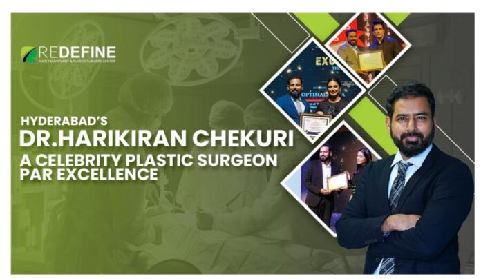 Dr Harikiran Chekuri ,Celebrity Plastic Surgeon ,Plastic Surgery Excellence ,Redefine Hair Transplant ,Hyderabad Plastic Surgeon ,Cosmetic Makeovers ,Hair Transplant ,Breast Augmentation ,Rhinoplasty ,Tummy Tuck ,Facelift ,Mommy Makeover ,Liposuction ,Body Contouring ,Celebrity Surgeon ,Kukatpally Clinic ,Gachibowli Clinic ,Kothapet Clinic ,Plastic Surgery Expert ,Expert Surgeon