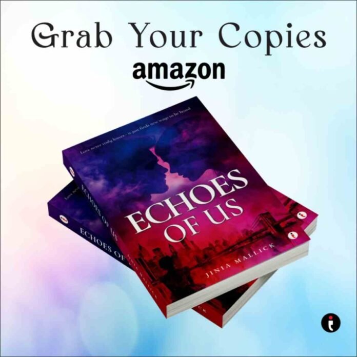 When Love Becomes the Hardest Battle: Echoes of Us Unfolds a Heart-Wrenching Journey by Author Jinia Mallick